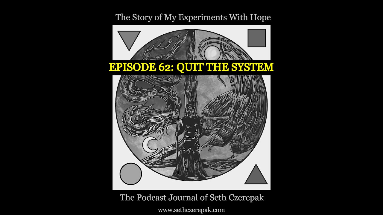 Experiments With Hope - Episode 62: Quit the System