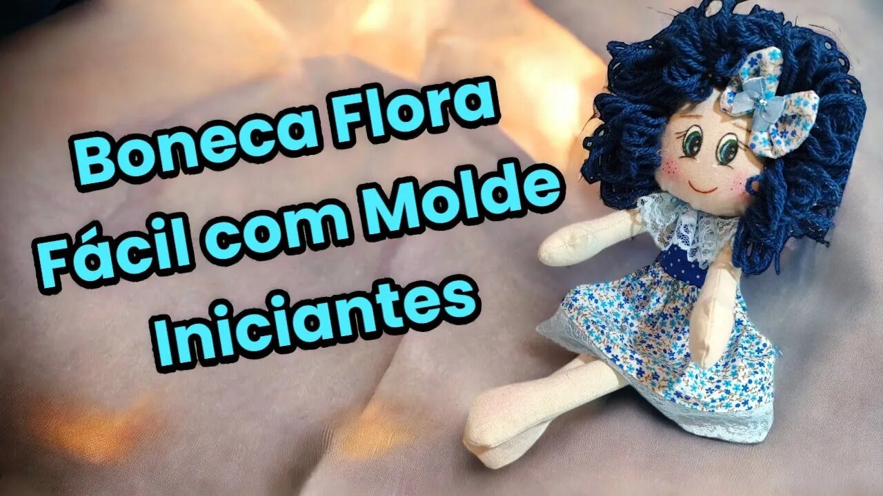 Boneca de Pano Flora, Fácil com Molde Grátis para Iniciantes