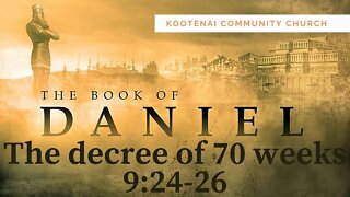 The Decree of Seventy Weeks continued (Daniel 9:24-26)