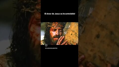 El Amor de Jesus es Incontrolable!