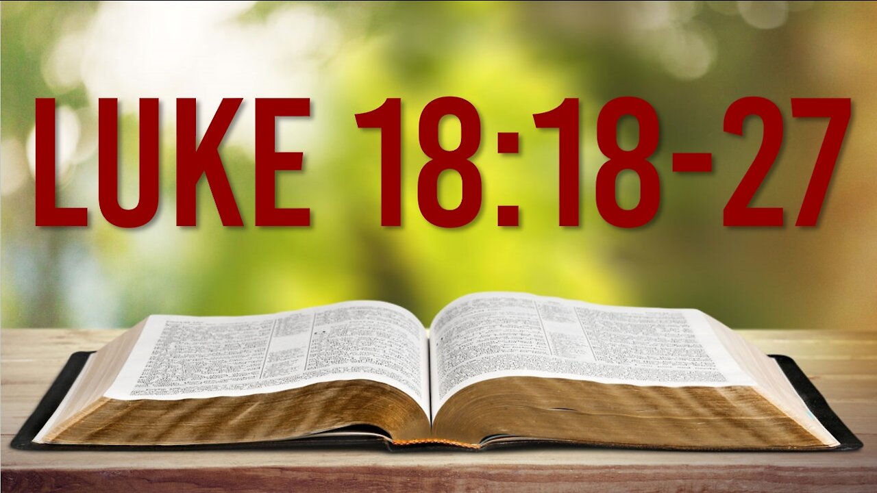 LUKE 18: 18-29 - THE MAN JESUS COULD NOT SAVE