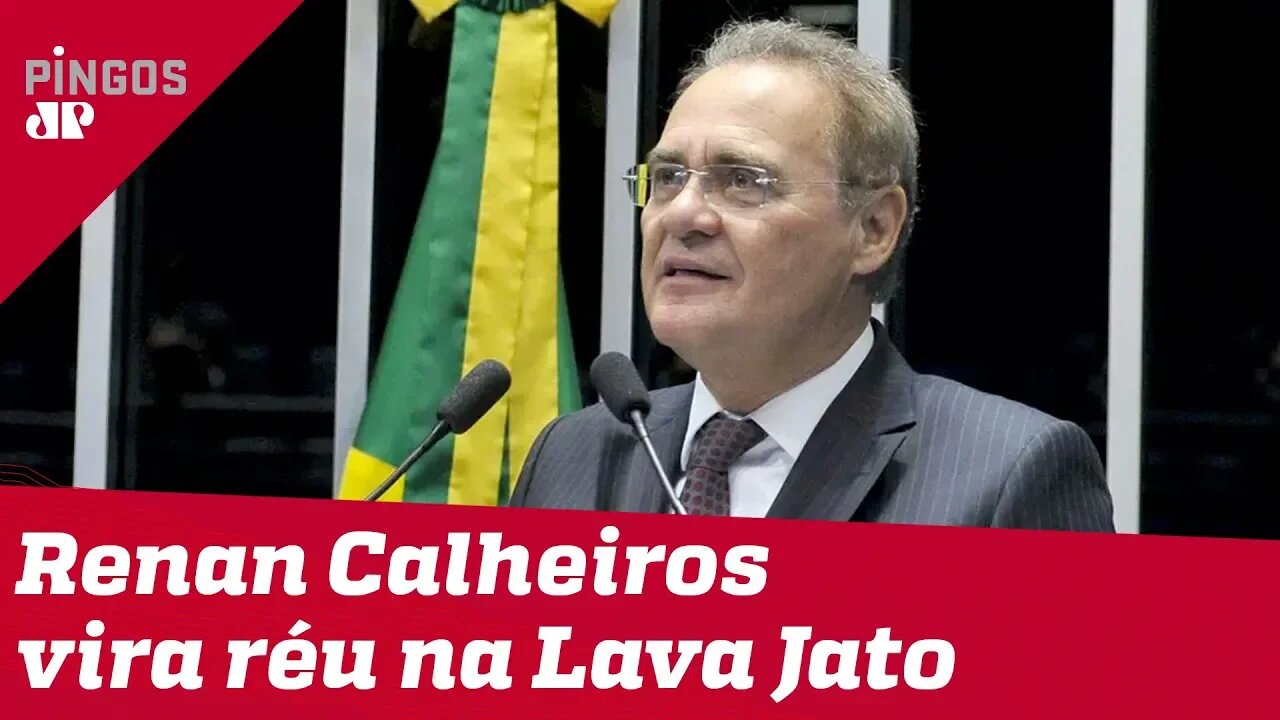 Renan Calheiros vira réu na Lava Jato pela 1ª vez