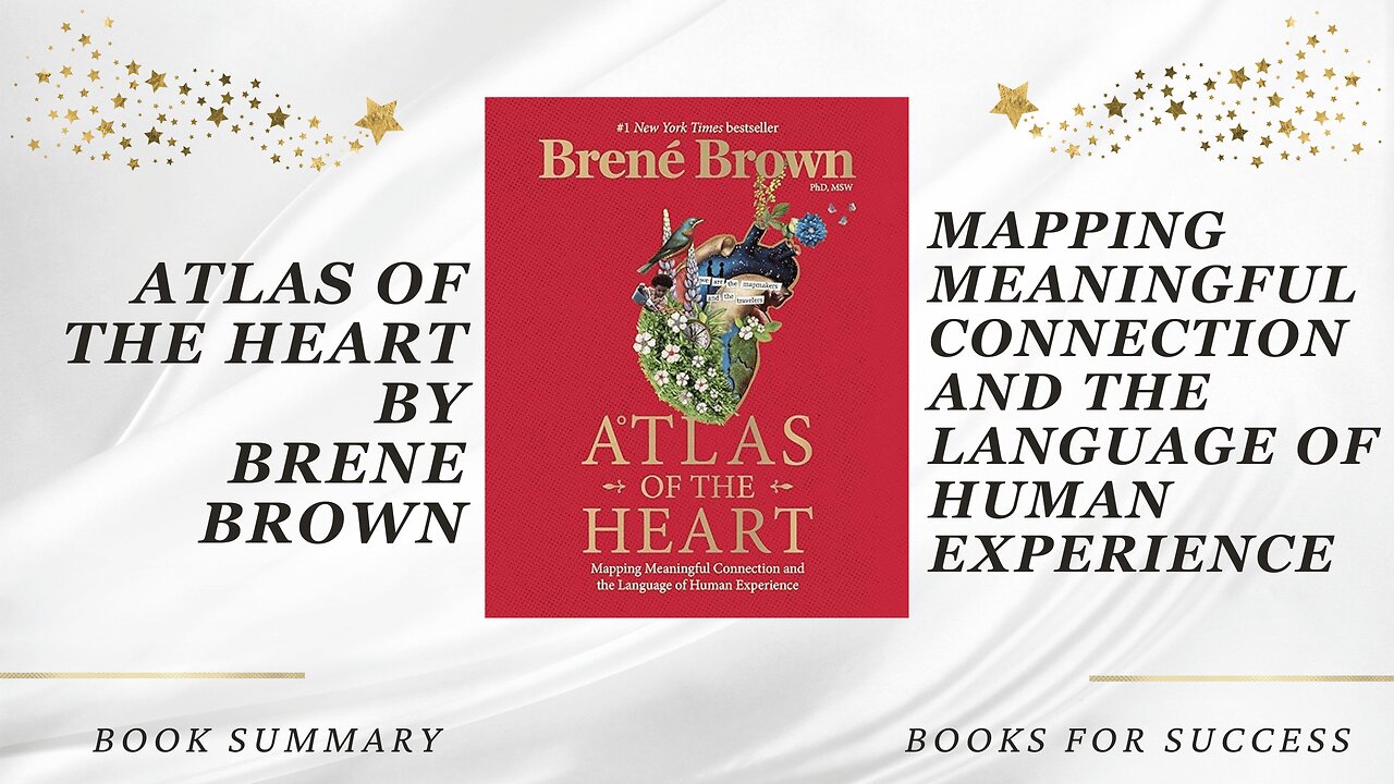 Atlas of the Heart: Mapping Meaningful Connection and the Language of Human Experience - Brené Brown