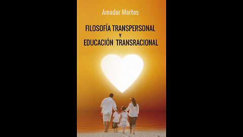 Libro 7: FILOSOFÍA TRANSPERSONAL Y EDUCACIÓN TRANSRACIONAL