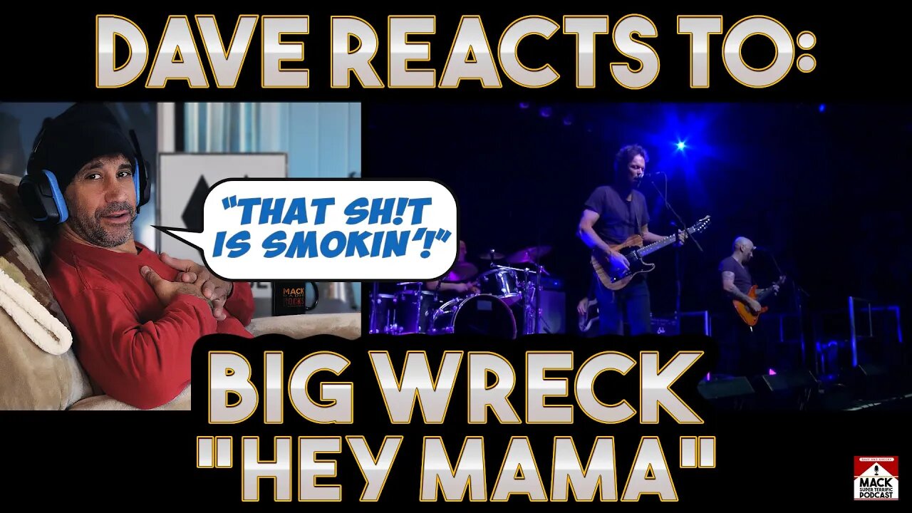 Dave's Reaction: Big Wreck — Hey Mama