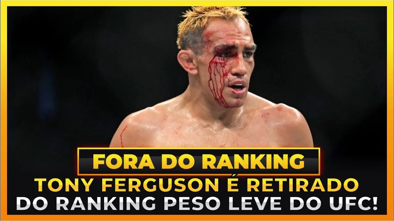 APÓS QUASE 8 ANOS, TONY FERGUSON DEIXA RANKING DO UFC!