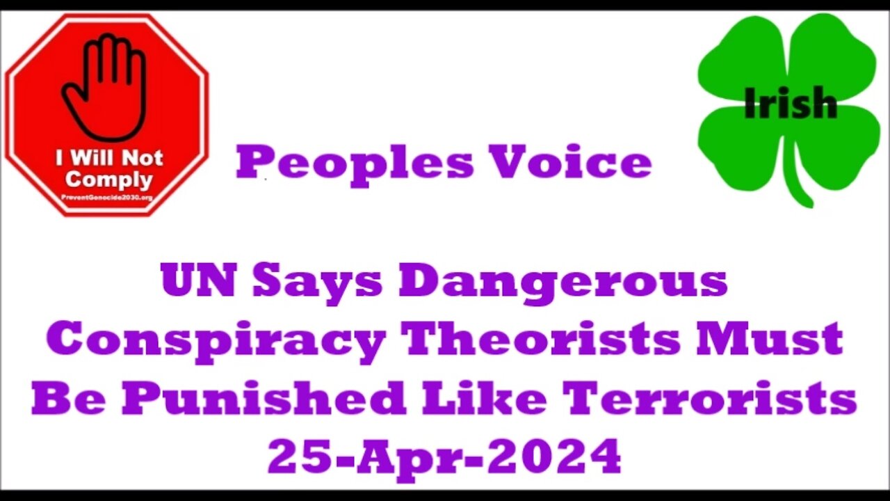 UN Says Dangerous Conspiracy Theorists Must Be Punished Like Terrorists 25-Apr-2024