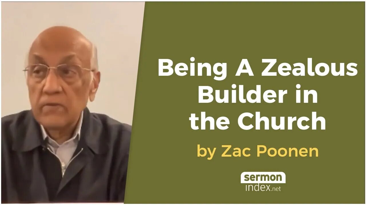 Being A Zealous Builder in the Church by Zac Poonen