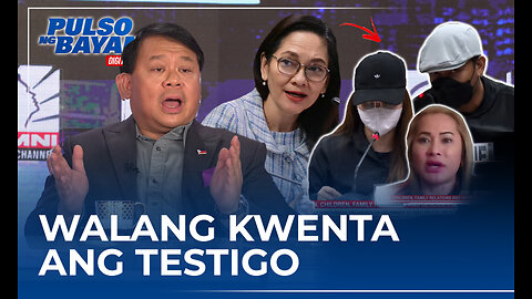 Walang kwenta ang mga testigo ni Sen. Hontiveros, kaya't ayaw niyang dalhin sa Korte