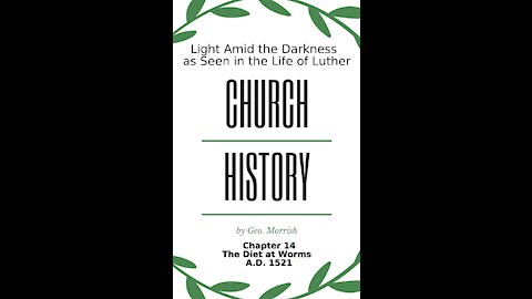 Church History, Light Amid the Darkness, Luther, Chapter 14, The Diet at Worms