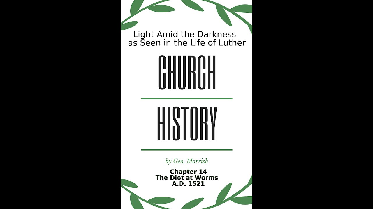 Church History, Light Amid the Darkness, Luther, Chapter 14, The Diet at Worms