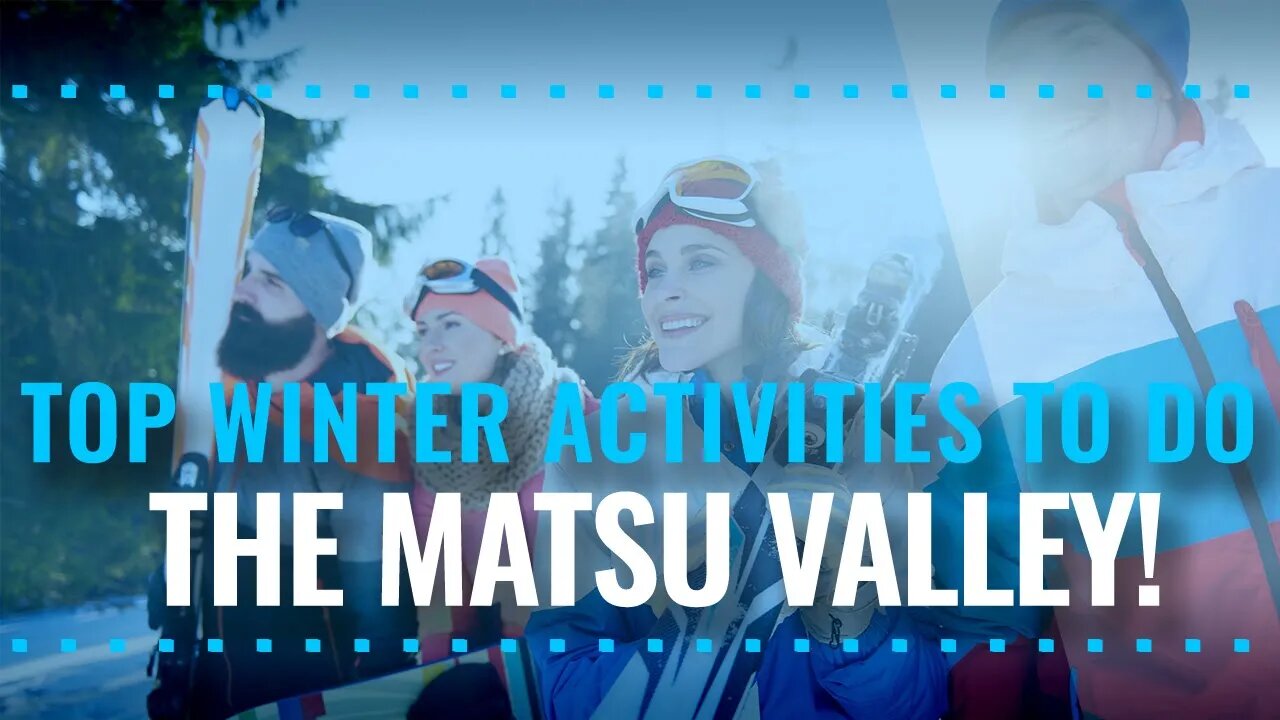 TOP 10 WINTER ACTIVITIES TO DO IN THE MATSU VALLEY