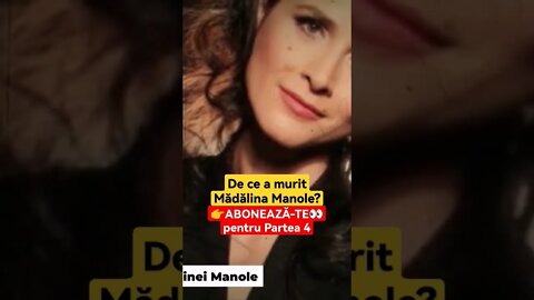 De ce a murit Mădălina Manole? - 3