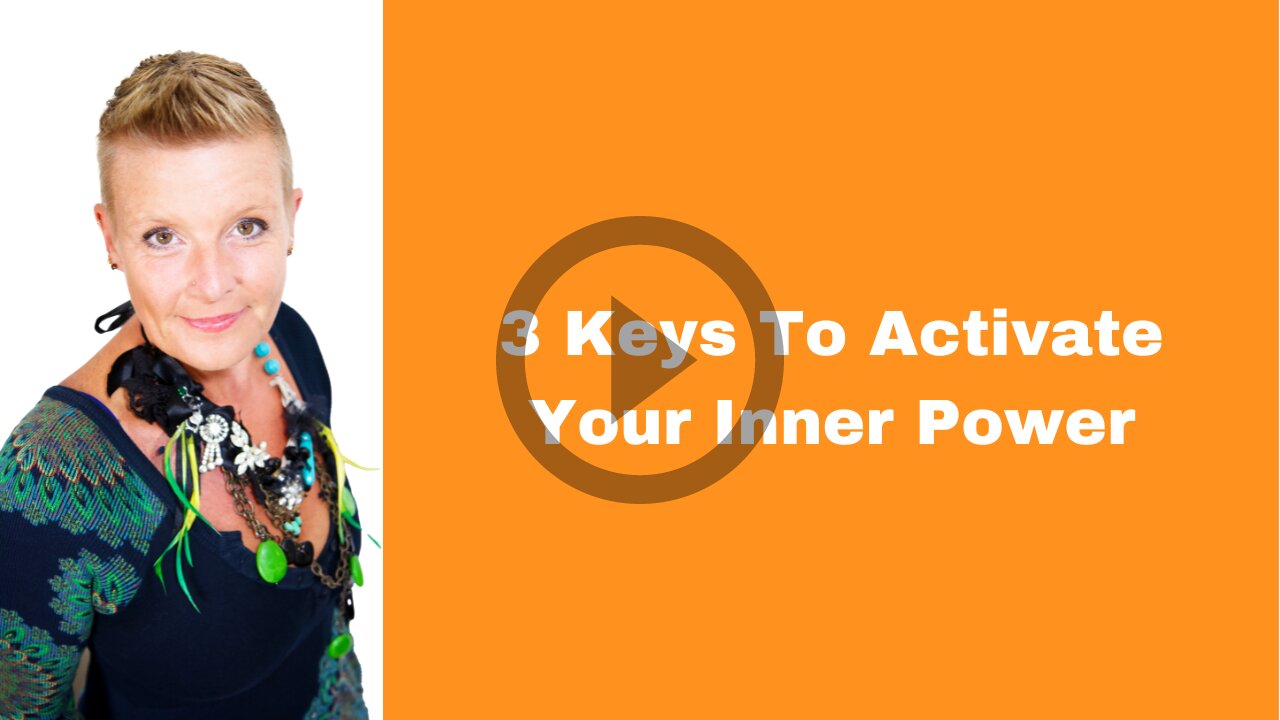 3 Keys To Activate Your Inner Power