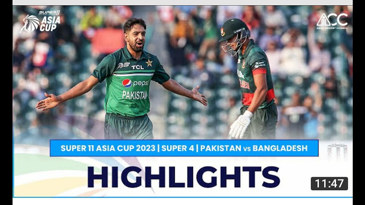 Super 11 Asia Cup 2023, Pakistan Vs bangladesh Match highlights