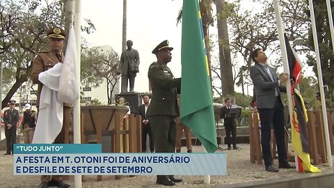 "Tudo Junto": A Festa em Teófilo Otoni foi de Aniversário e Desfile de Sete de Setembro.