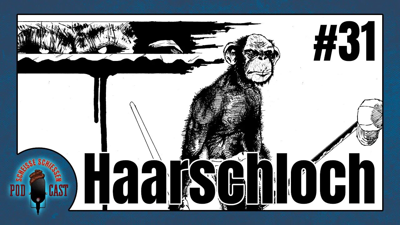 Scheisse Schiessen Podcast #31 - Haarschloch