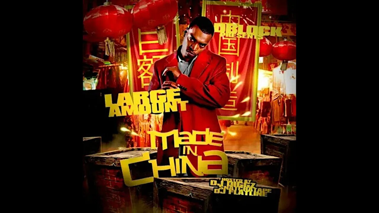 Large Amount - Made In China (Full Mixtape)