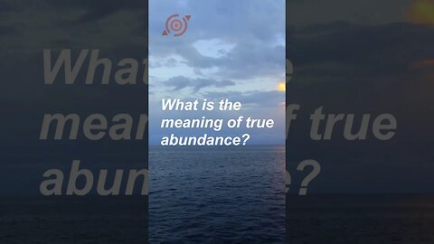 What is the meaning of true abundance? #shorts #mindselevate #expandyourmind #unleashyourpotential