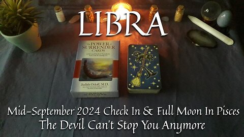 LIBRA - The Devil Can't Stop You Anymore - Mid-September 2024