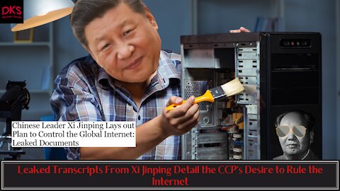 Leaked Transcripts From Xi Jinping Detail the CCP's Desire to Rule the Internet