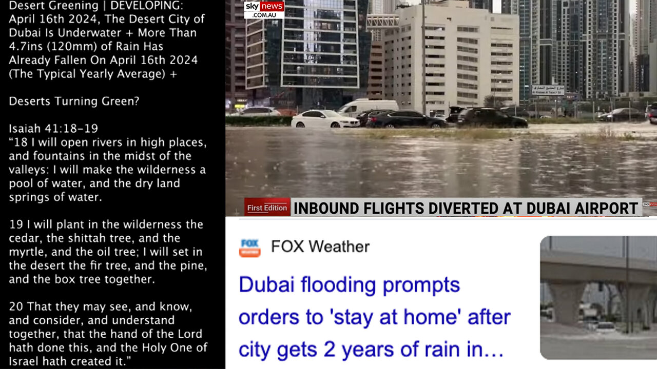 Desert Greening | DEVELOPING- April 16th 2024, The Desert City of Dubai Is Underwater + More Than 4.7ins (120mm) of Rain Has Already Fallen On April 16th 2024 (The Typical Yearly Average) + Isaiah 41-18 - Deserts Turning Green?