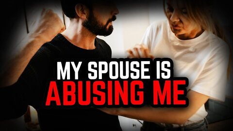 My Spouse is ABUSING Me!!! What should I do!?