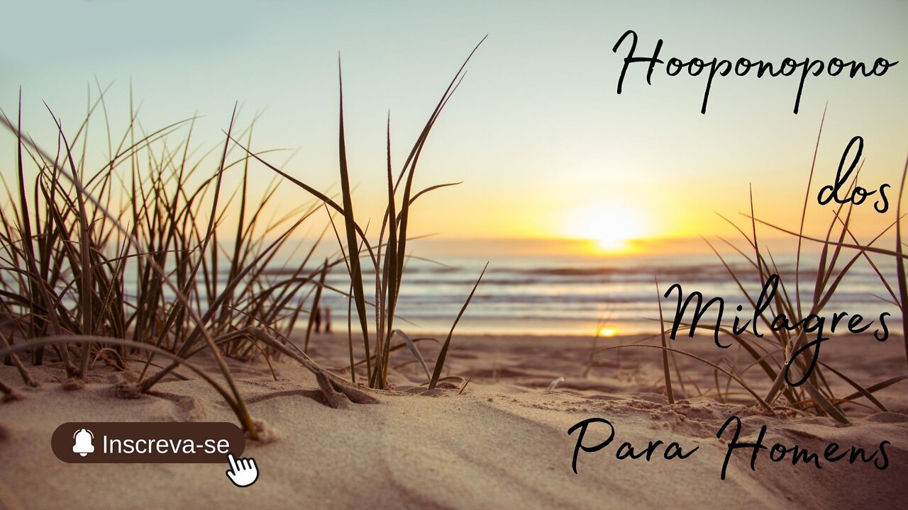 Hooponopono dos Milagres Para Homens, 108 repetições para mudar seu interior e sua vida!