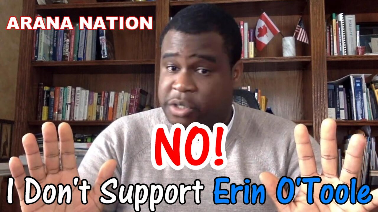 NO! I Won't Support Conservative Leader Erin O'Toole | ARANA NATION