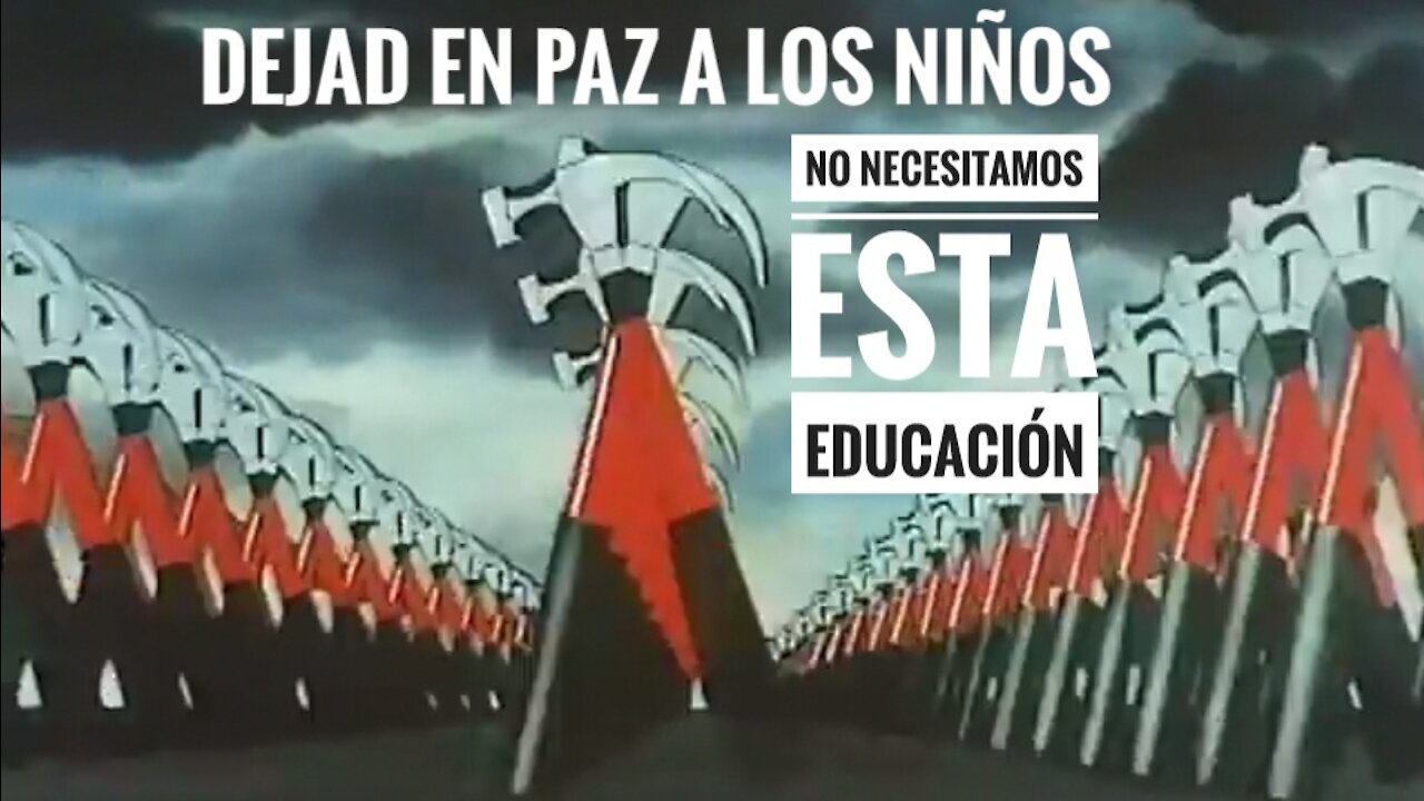 No necesitamos esta educación Dejad en paz a los Niños