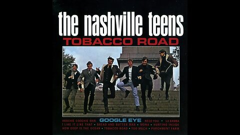 the Nashville Teens "Tobacco Road"