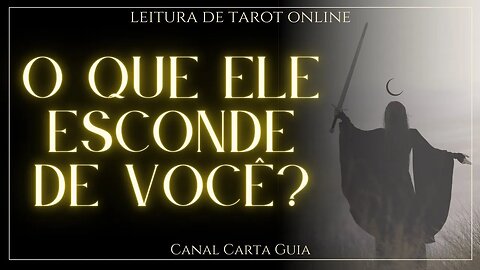 O QUE ELE ESCONDE DE VOCÊ? 👀💖 ELE TEM ALGUM SEGREDO? LEITURA ONLINE DE TAROT