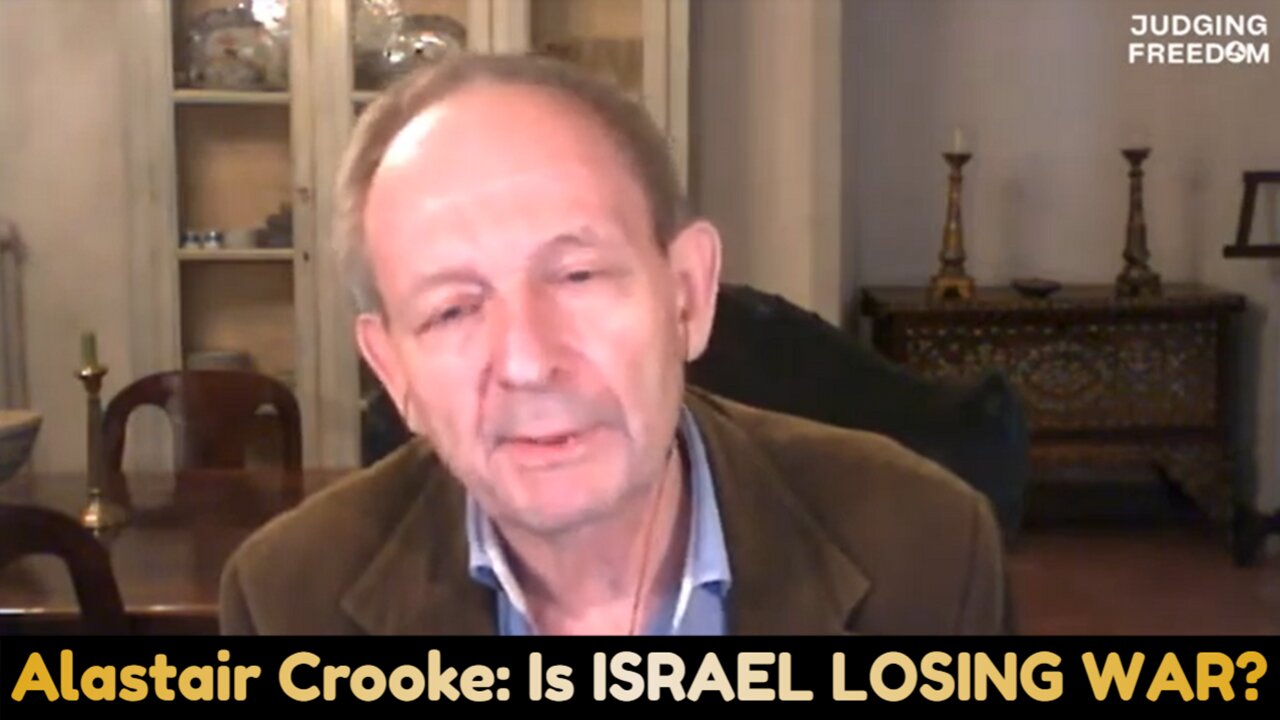 Alastair Crooke: Is Israel Losing the War?