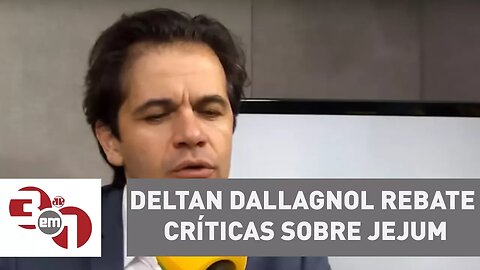 Ao Jornal da Manhã, Deltan Dallagnol rebate criticas sobre jejum