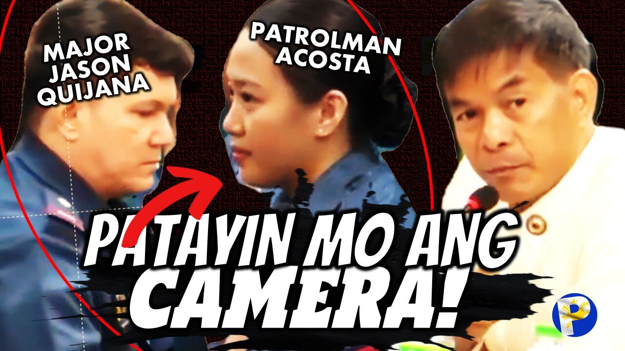 Patrolman Acosta inutusan ni Major Quijana na patayin ang CAMERA sa operasyon