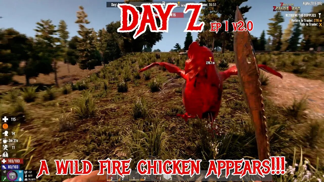 Day Z mod Episode 1 v2 - A wild fire chicken appears! - 7 Days to Die