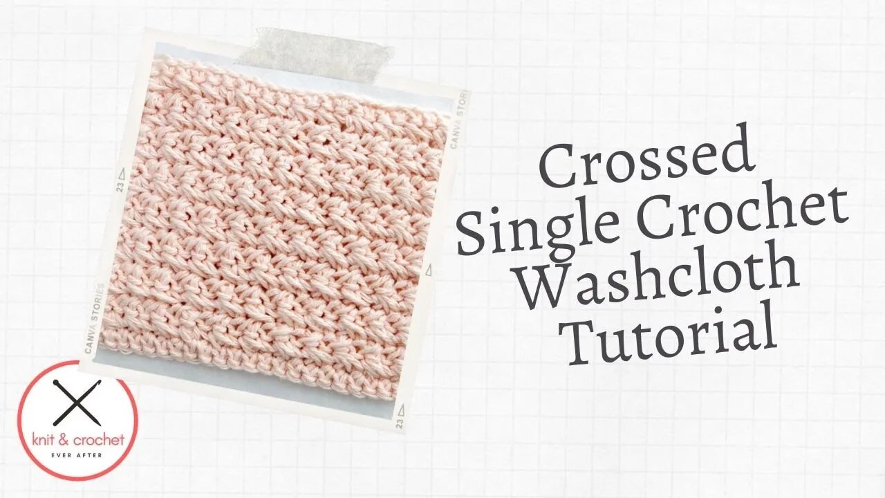 Left Hand Learn A Stitch Washcloth 5: Crossed Single Crochet