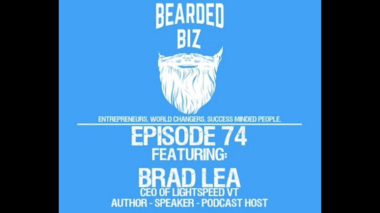 Ep. 74 - Brad Lea - CEO of LightSpeed VT, Host of Dropping Bombs, & Closer School