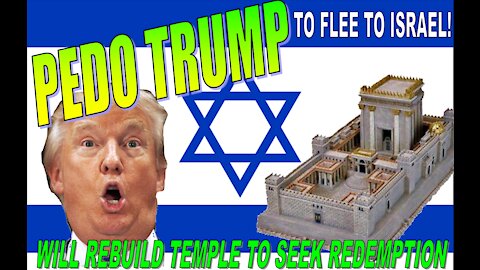 Pedo Trump to flee to Israel for Asylum! Bro Bill MacGregor