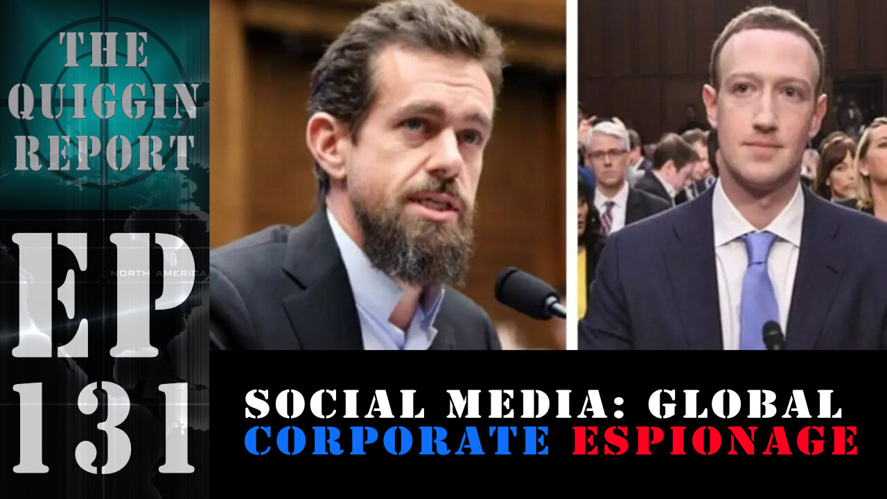 The Quiggin Report | EP #131 | Social Media: Global Corporate Espionage?