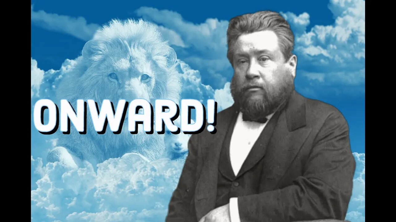 Onward!- Charles Spurgeon Sermon (C.H. Spurgeon) | Christian Audiobook | Press On | Prize