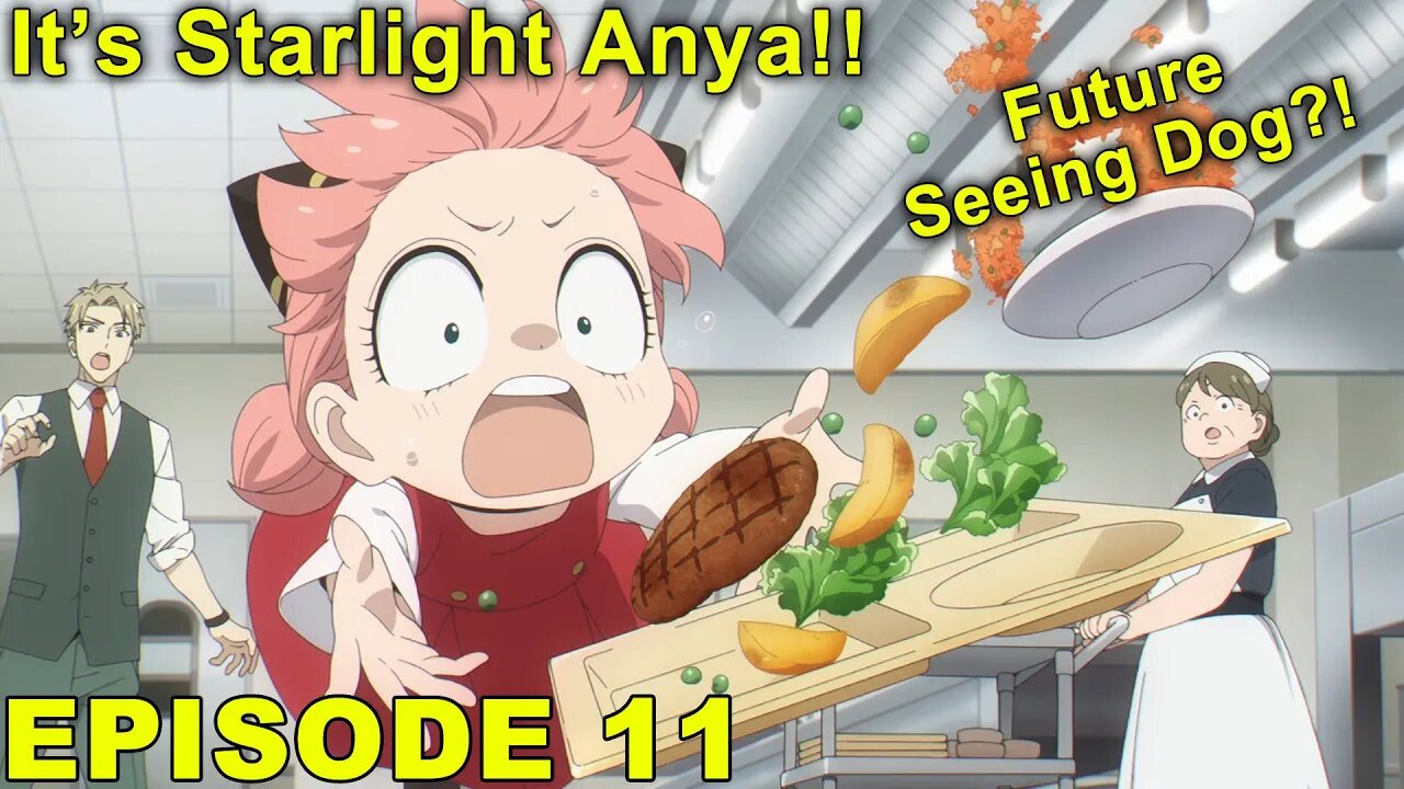 It's Starlight Anya! Future Dog?? - SPY X FAMILY - Episode 11 Impressions!