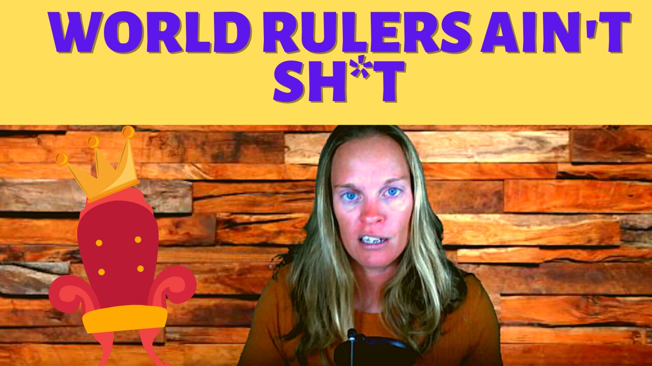 World Rulers Ain't Sh*t