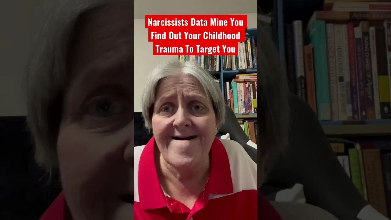 Narcissists Data Mine Your Childhood Trauma To Target You