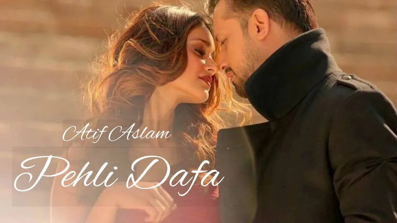 pehli Dafa Atif Aslam