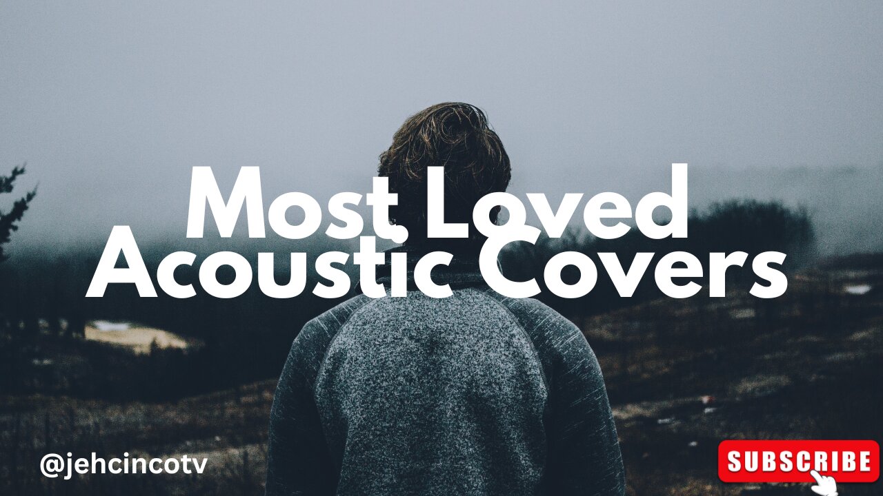 Most Loved Acoustic Song Covers 2024
