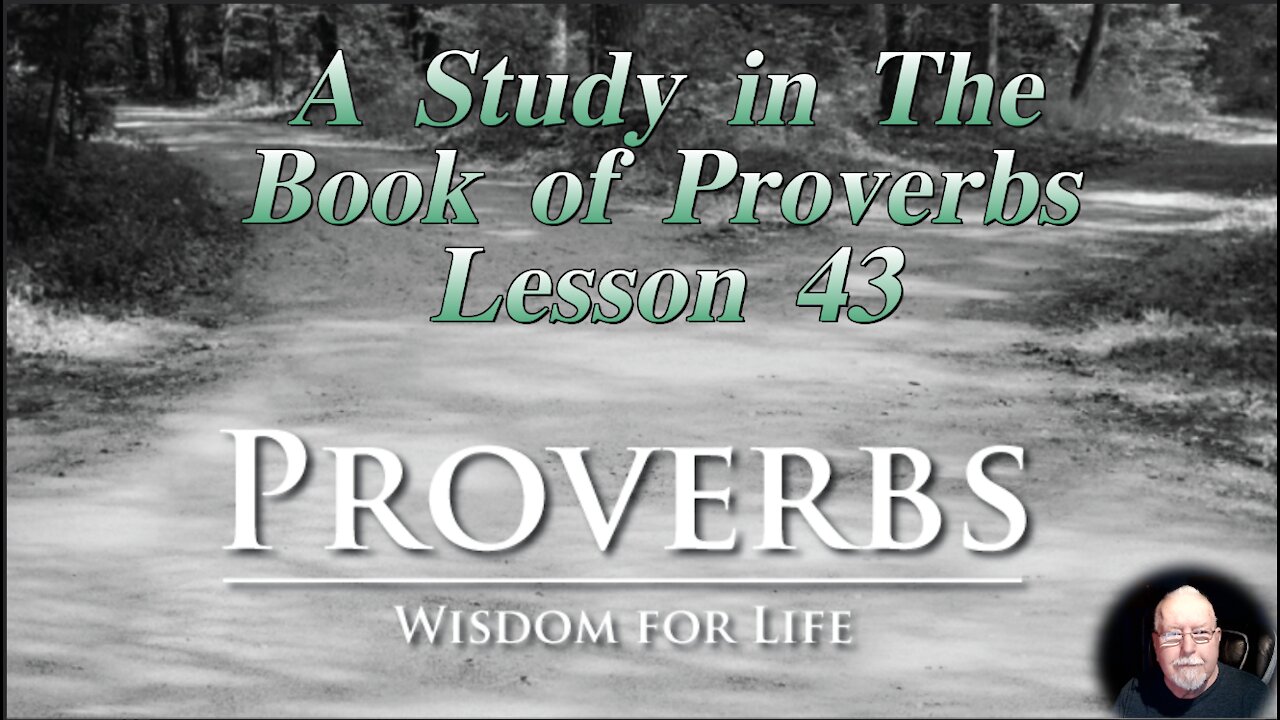 Proverbs, Lesson 43, on Down to Earth But Heavenly Minded Podcast