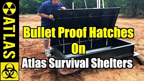 Bullet Proof Hatches on Atlas Survival Shelters (Update)