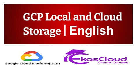 #GCP Local and Cloud Storage _ Ekascloud _ English