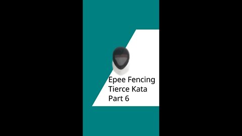 Epee Fencing - Tierce Kata - Part 6